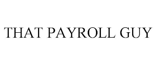 THAT PAYROLL GUY