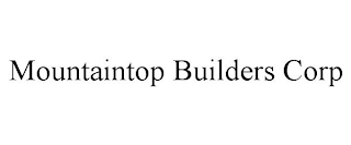 MOUNTAINTOP BUILDERS CORP