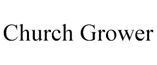 CHURCH GROWER