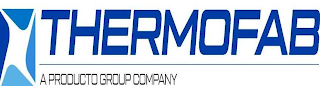 THERMOFAB A PRODUCTO GROUP COMPANY