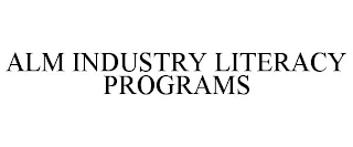 ALM INDUSTRY LITERACY PROGRAMS