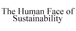 THE HUMAN FACE OF SUSTAINABILITY