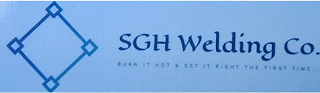 SGH WELDING CO. BURN IT HOT & GET IT RIGHT THE FIRST TIME