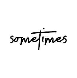 SOMETIMES