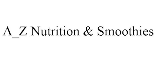 A_Z NUTRITION & SMOOTHIES