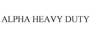 ALPHA HEAVY DUTY