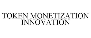 TOKEN MONETIZATION INNOVATION