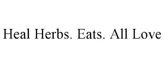 HEAL HERBS. EATS. ALL LOVE