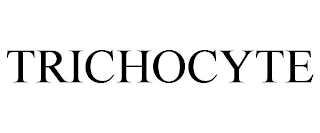 TRICHOCYTE