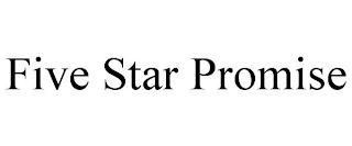 FIVE STAR PROMISE