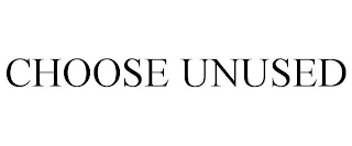 CHOOSE UNUSED