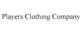 PLAYERS CLOTHING COMPANY