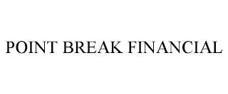 POINT BREAK FINANCIAL