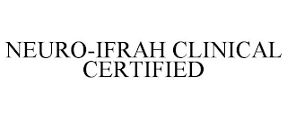 NEURO-IFRAH CLINICAL CERTIFIED