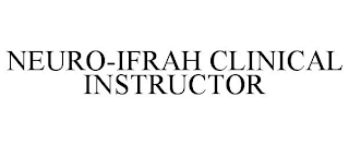 NEURO-IFRAH CLINICAL INSTRUCTOR