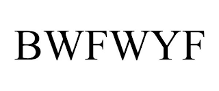 BWFWYF