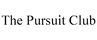 THE PURSUIT CLUB