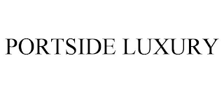 PORTSIDE LUXURY