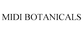 MIDI BOTANICALS