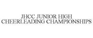 JHCC JUNIOR HIGH CHEERLEADING CHAMPIONSHIPS