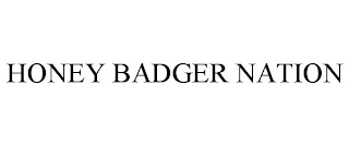 HONEY BADGER NATION