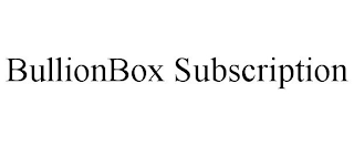 BULLIONBOX SUBSCRIPTION