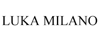 LUKA MILANO