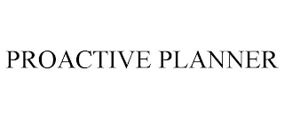 PROACTIVE PLANNER