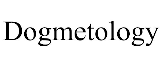 DOGMETOLOGY