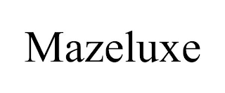 MAZELUXE