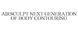 AIRSCULPT NEXT GENERATION OF BODY CONTOURING