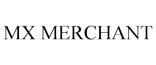 MX MERCHANT