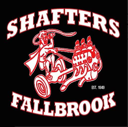 SHAFTERS FALLBROOK EST 1949