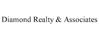 DIAMOND REALTY & ASSOCIATES