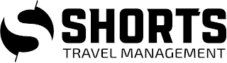 S SHORTS TRAVEL MANAGEMENT