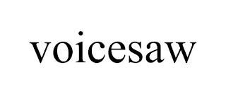 VOICESAW