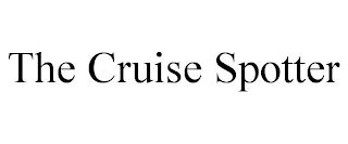 THE CRUISE SPOTTER