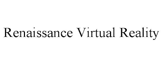 RENAISSANCE VIRTUAL REALITY