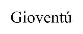 GIOVENTÚ