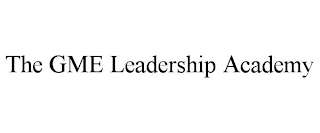 THE GME LEADERSHIP ACADEMY