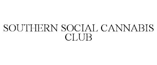 SOUTHERN SOCIAL CANNABIS CLUB