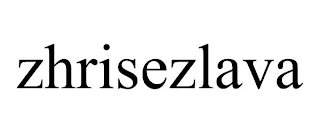 ZHRISEZLAVA