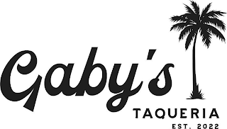 GABY'S TAQUERIA EST. 2022