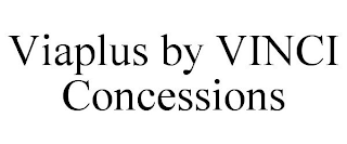 VIAPLUS BY VINCI CONCESSIONS