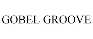 GOBEL GROOVE