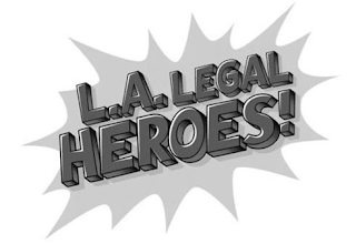 L.A. LEGAL HEROES!