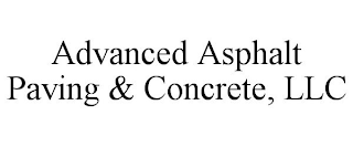 ADVANCED ASPHALT PAVING & CONCRETE, LLC