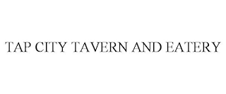 TAP CITY TAVERN AND EATERY