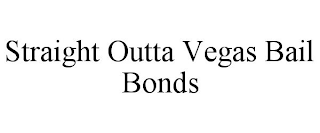 STRAIGHT OUTTA VEGAS BAIL BONDS