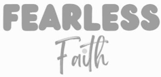 FEARLESS FAITH